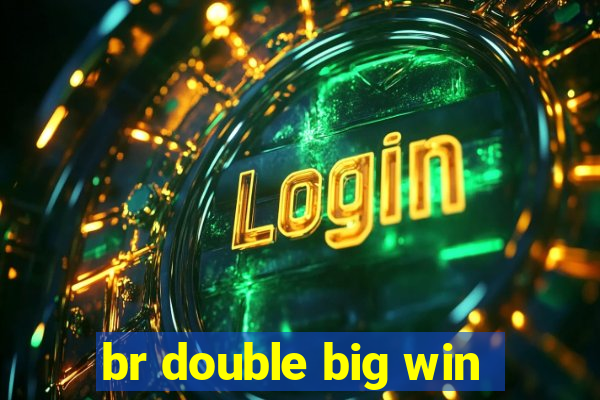 br double big win